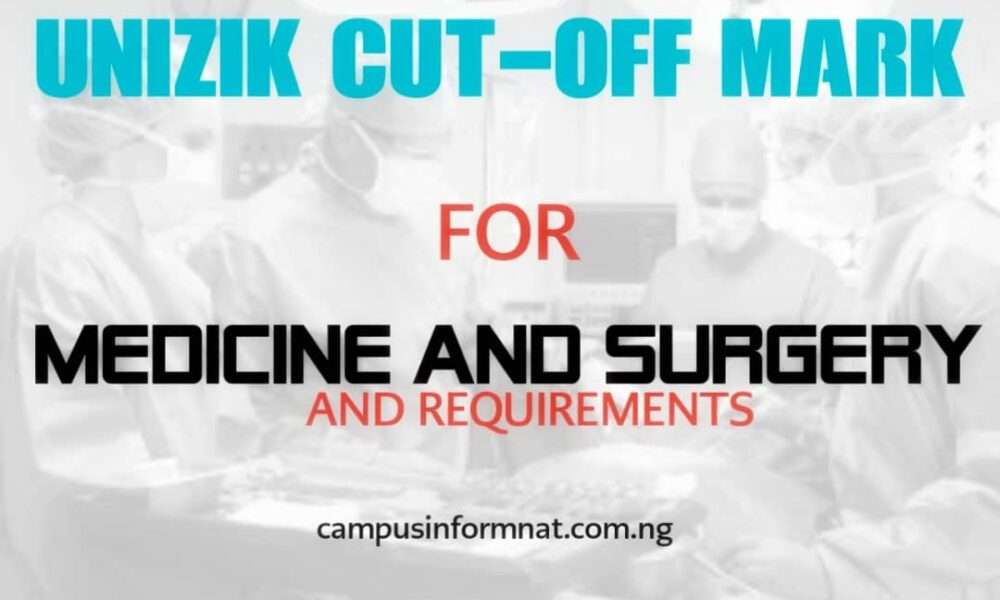 UNIZIK Medicine and Surgery Admission Requirements (2024/2025)