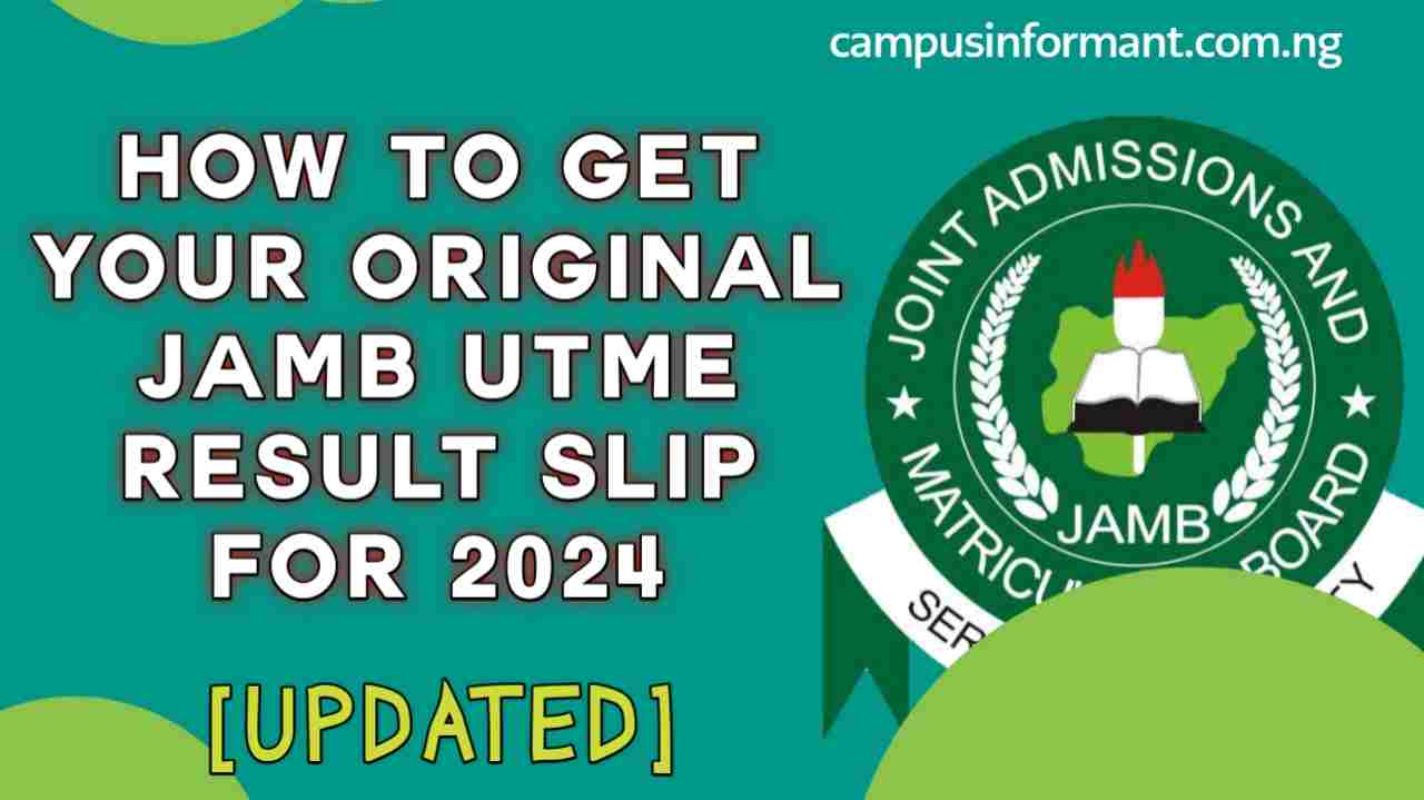 How to get your original jamb utme result slip for 2024 campus informant